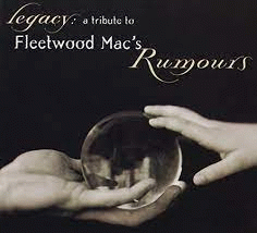 Fleetwood Mac : Legacy: A Tribute to Fleetwood Mac's Rumours